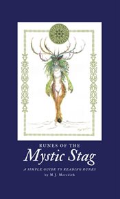 Runes of the mystic stag. A Simple Guide to Reading Runes cover image