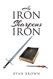 As iron sharpens iron cover image
