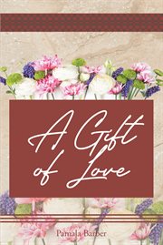 A gift of love cover image