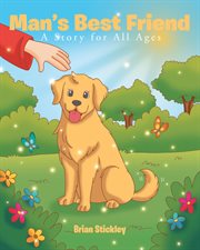 Man's best friend : A Story for All Ages cover image