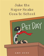 Jake the super snake goes to school cover image