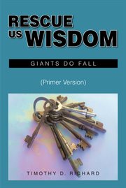 Rescue us wisdom : Giants Do Fall: Primer Version cover image