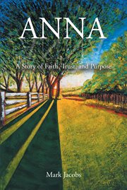 Anna : A Story of Faith, Trust, and Purpose cover image