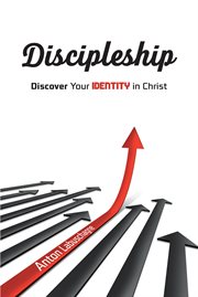 Discipleship : discover your identity in Christ cover image