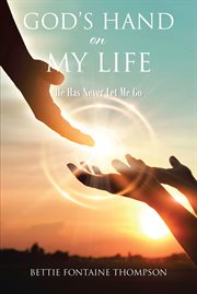 God's hand on my life : He Has Never Let Me Go cover image