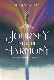 Journey into the harmony : The Adventures of Spirit Girl cover image