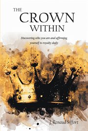 The crown within : Discovering who you are and affirming yourself to royalty daily cover image