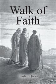 A walk of faith : II Corinthians 5:7 cover image
