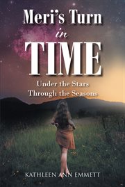 Meri's turn in time : Under the Stars Through the Seasons cover image