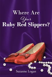 Where Are Your Ruby Red Slippers? cover image