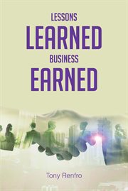 Lessons learned business earned cover image