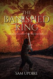 The banished king : Death is Only the Beginning cover image