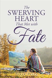 The swerving heart that met with fate cover image