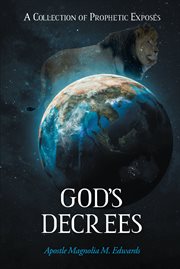 God's decrees : a collection of prophetic exposes cover image