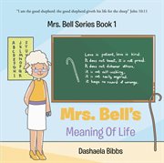 Mrs. bells meaning of life : Mrs. Bell cover image