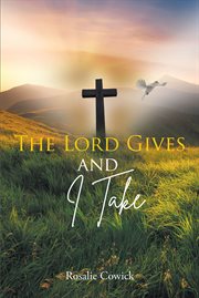 The lord gives and i take cover image