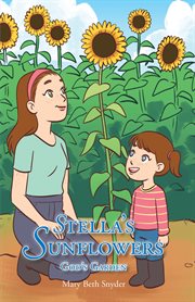 Stella's sunflowers god's garden cover image