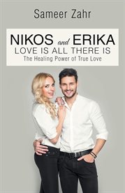 Nikos and Erika : The Healing Power of True Love cover image