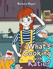 What's cooking with katie? cover image