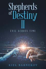 Shepherds of destiny ii : Evil Across Time cover image