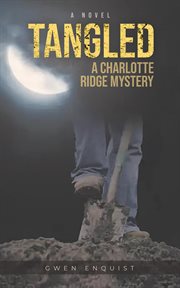 Tangled : Charlotte Ridge Mystery cover image