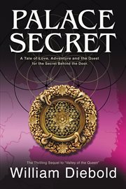 Palace secret : A Tale of Love, Adventure and the Secret Behind the Door cover image
