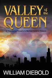 Valley of the Queen : a treacherous pursuit of a mythical queen's treasure cover image