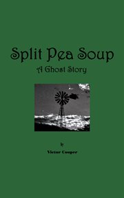 Split Pea Soup : A Ghost Story cover image