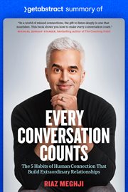 Summary of every conversation counts by riaz meghji : The 5 Habits of Human Connection That Build Extraordinary Relationships cover image
