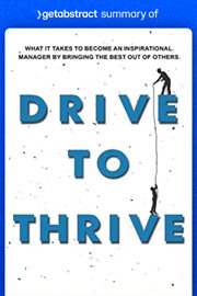 Summary of drive to thrive by sharad bajaj : What It Takes To Become An Inspirational Manager By Bringing The Best Out Of Others cover image