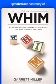 Summary of hire on a whim by garrett miller : Four Qualities That Make for Great Employees cover image