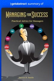 Summary of managing for success by steven smith : Practical Advice for Managers cover image