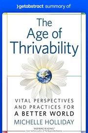 Summary of the age of thrivability by michelle holliday : Vital Perspectives and Practices for a Better World cover image