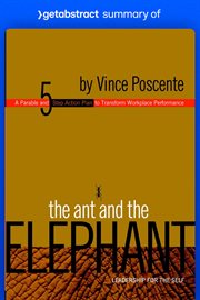 Summary of the ant and the elephant by vince poscente : Leadership for the Self cover image