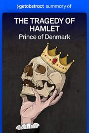Summary of the tragedy of hamlet by william shakespeare : Prince of Denmark cover image