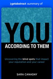 Summary of you – according to them by sara canaday : Uncovering the blind spots that impact your reputation and your career cover image