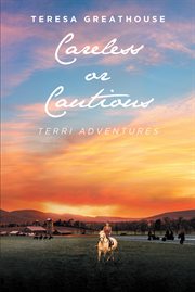 Careless or cautious : Terri Adventures cover image