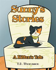 Sunny's Stories : A Kitten's Tale cover image