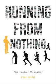 Running From Nothing : The Soldier Mentality cover image
