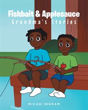Fishbait & Applesauce : Grandma's stories cover image