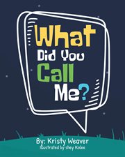 What did you call me? cover image