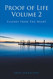 Proof of Life, Volume 2 : Flashes from the Heart cover image