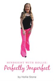 Hindsight With Hollie: Perfectly Imperfect : Perfectly Imperfect cover image