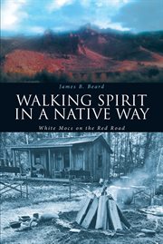 Walking Spirit in a Native Way : White Mocs on the Red Road cover image