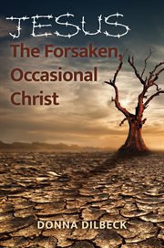 Jesus : The Forsaken, Occasional Christ cover image