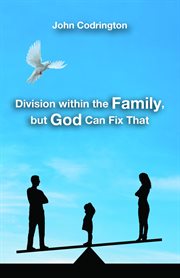 Division Within the Family, but God Can Fix That cover image