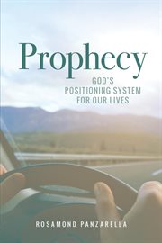 Prophecy : God's Positioning System for Our Lives cover image