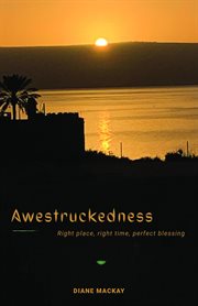 Awestruckedness : Right Place, Right Time, Perfect Blessing cover image