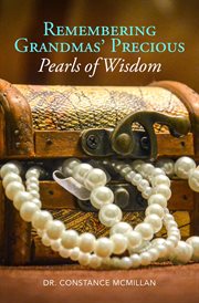 Remembering Grandma's Precious Pearls of Wisdom cover image