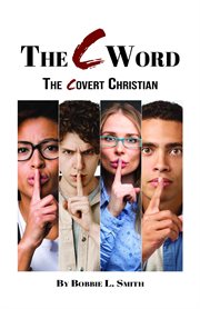 The C Word : The Covert Christian cover image
